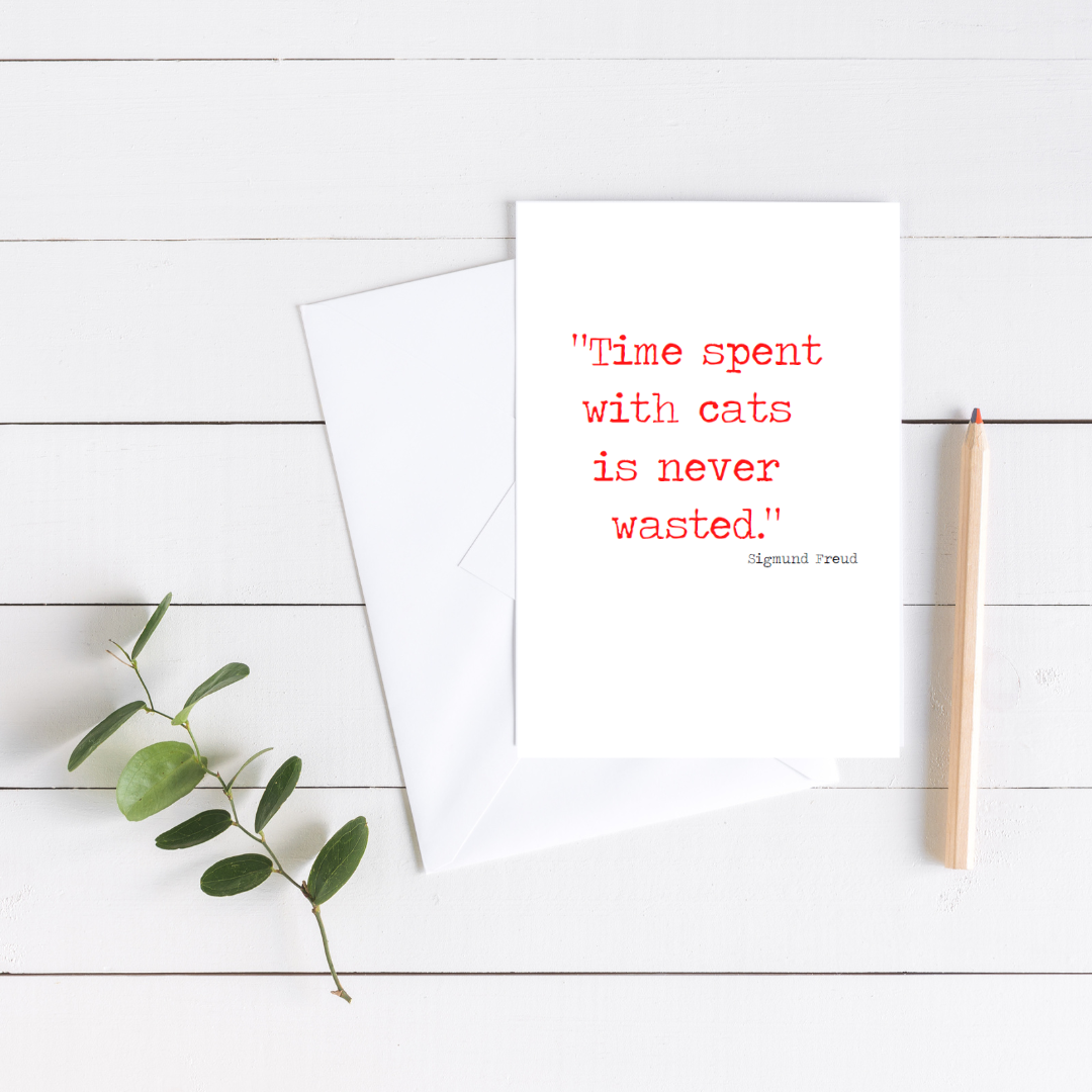 Time spent with cats is never waste Greeting Card